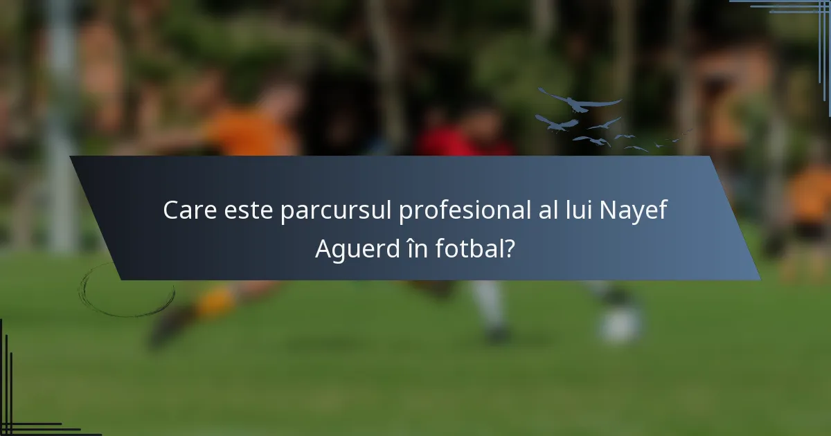 Care este parcursul profesional al lui Nayef Aguerd în fotbal?