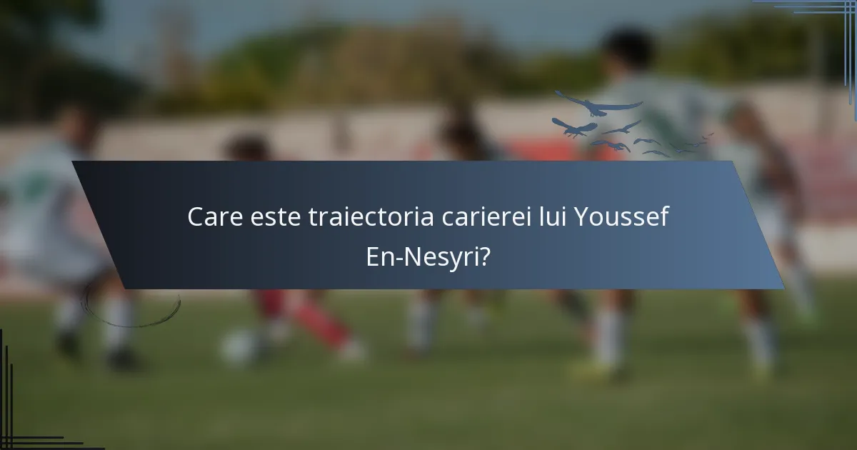 Care este traiectoria carierei lui Youssef En-Nesyri?