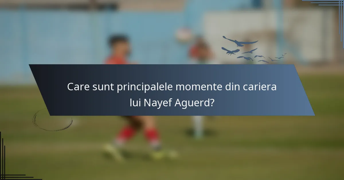 Care sunt principalele momente din cariera lui Nayef Aguerd?