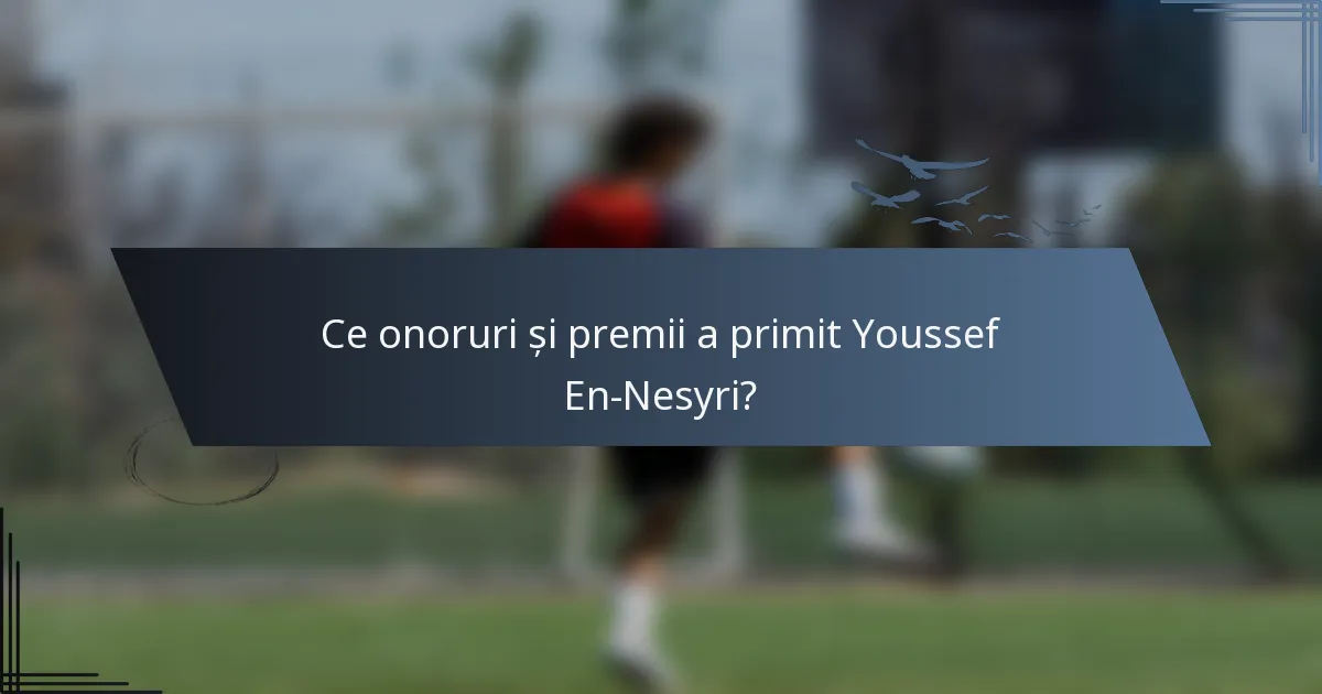 Ce onoruri și premii a primit Youssef En-Nesyri?