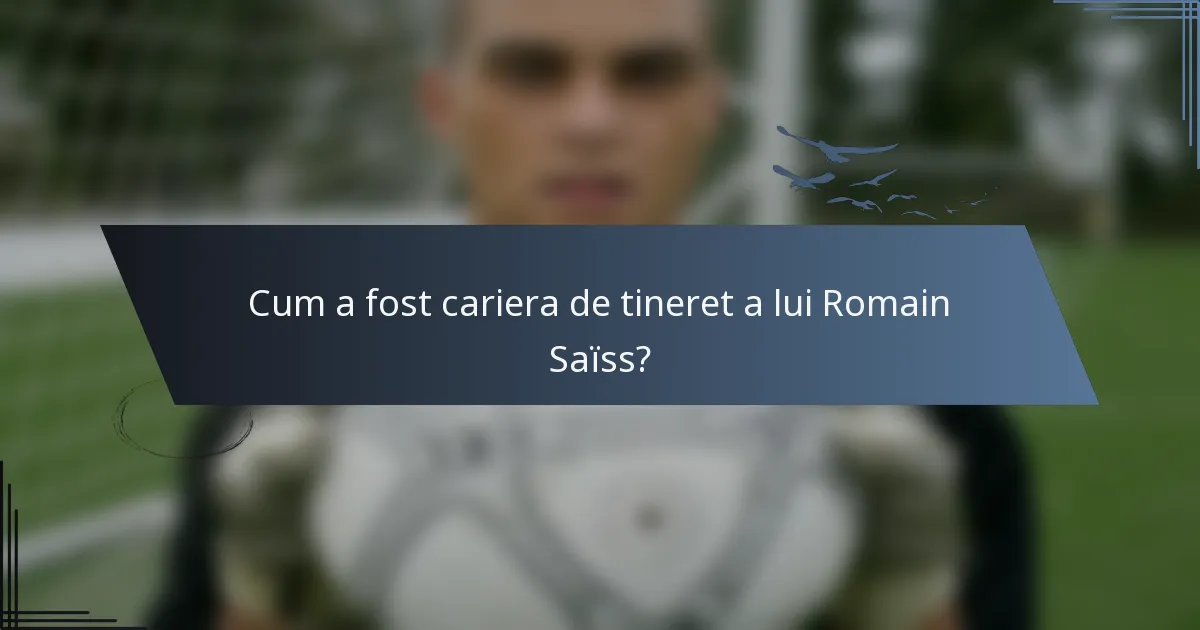 Cum a fost cariera de tineret a lui Romain Saïss?
