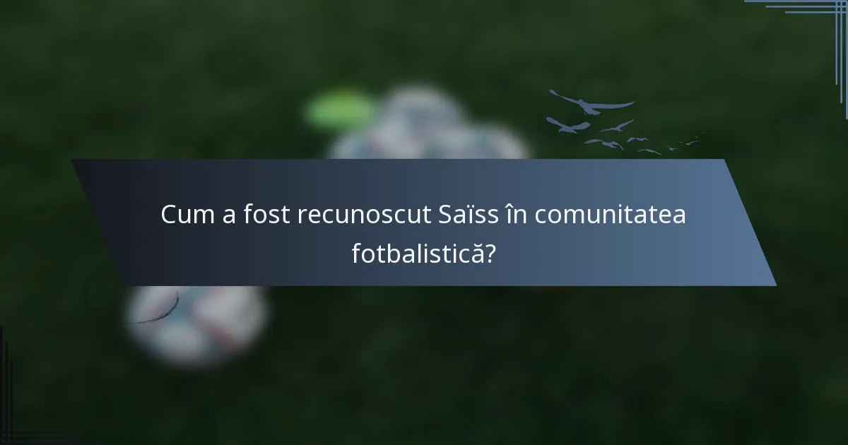 Cum a fost recunoscut Saïss în comunitatea fotbalistică?