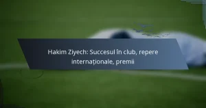 Hakim Ziyech: Succesul în club, repere internaționale, premii